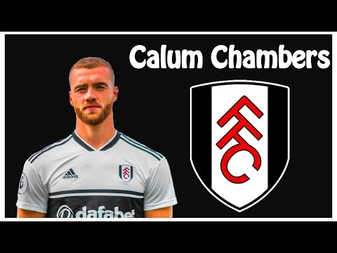 Calum Chambers – Welcome to Fulham (Defending, Goals, Assists and Skills)
