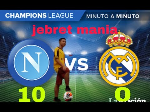 Napoli vs Madrid jebret mania